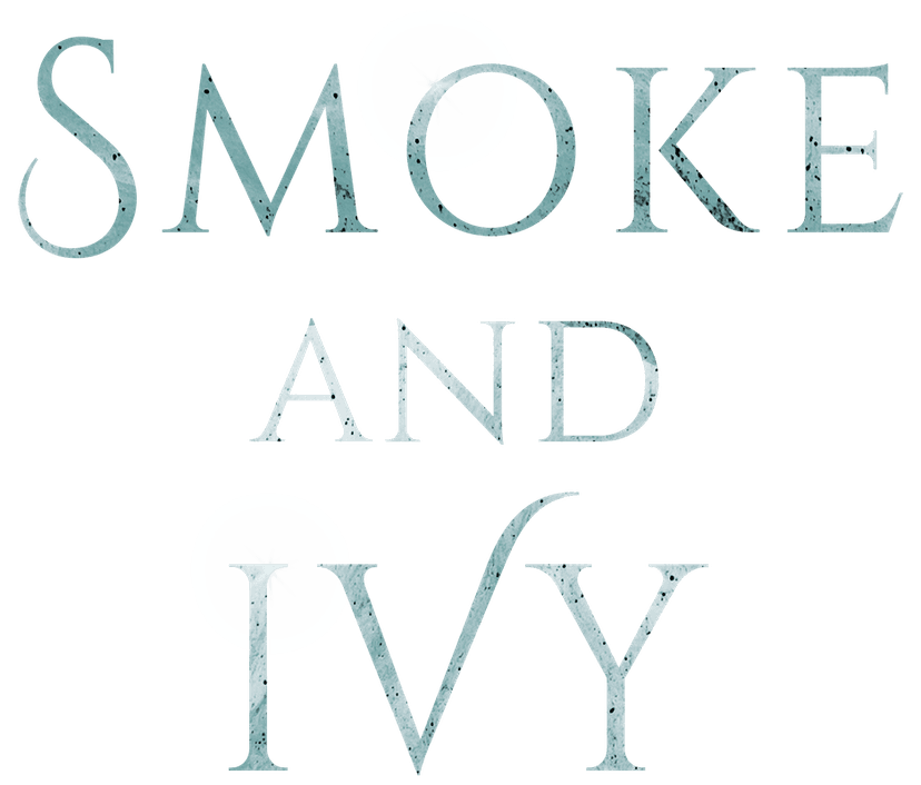 Smoke and Ivy